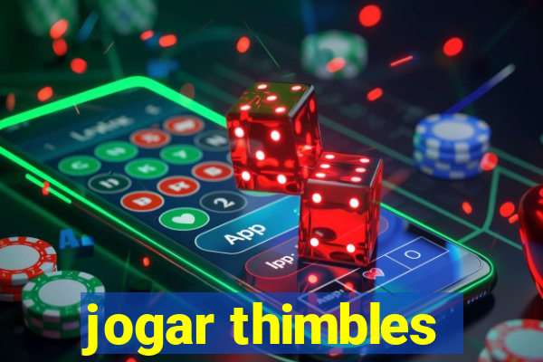 jogar thimbles